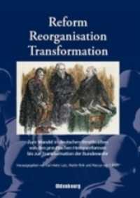 Reform, Reorganisation, Transformation : Zum Wandel in den deutschen Streitkräften von den preußischen Heeresreformen bis zur Transformation der Bundeswehr. Begleitband zur Wanderausstellung （2009. XII, 568 S. 16 b/w ill. 240 mm）