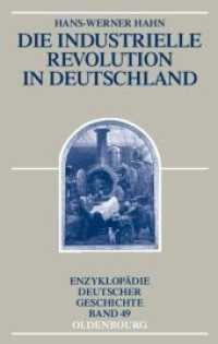 Die Industrielle Revolution in Deutschland (Enzyklopädie deutscher Geschichte 49) （3., durchges. u. um e. Nachtr. erw. Aufl. 2011. XI, 182 S. 224 mm）