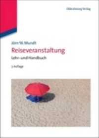 Reiseveranstaltung : Lehr- und Handbuch （7. Aufl. 2011. XX, 613 S. völlig überarbeitete und ergä）