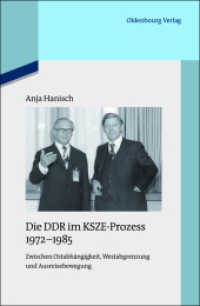 Die DDR im KSZE-Prozess 1972-1985 : Zwischen Ostabhängigkeit, Westabgrenzung und Ausreisebewegung. Dissertationsschrift (Quellen und Darstellungen zur Zeitgeschichte 91) （2012. X, 414 S. 235 mm）