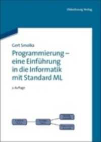 Programmierung, eine Einführung in die Informatik mit Standard ML （2., korr. Aufl. 2011. XIV, 371 S. 240 mm）