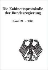 Die Kabinettsprotokolle der Bundesregierung. BAND 21 1968 （2011. 560 S. 10 b/w and 6 col. ill. 240 mm）