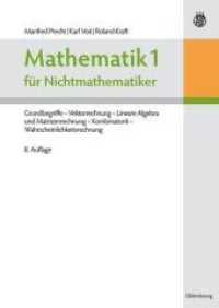 Mathematik 1 Für Nichtmathematiker: Grundbegriffe - Vektorrechnung - Lineare Algebra Und Matrizenrechnung - Kombinatorik - Wahrscheinlichkeitsrec （8TH）