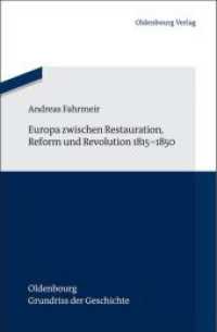 Europa zwischen Restauration, Reform und Revolution 1815-1850 (Oldenbourg Grundriss der Geschichte Bd.41) （2012. XII, 228 S. 23.5 cm）