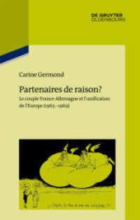 Partenaires de raison? : Le couple France-Allemagne et l'unification de l'Europe (1963-1969). Dissertationsschrift (Pariser Historische Studien 101) （2014. 392 S. 224 mm）