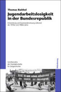 Jugendarbeitslosigkeit in der Bundesrepublik : Entwicklung und Auseinandersetzung während der 1970er und 1980er Jahre (Schriftenreihe der Vierteljahrshefte für Zeitgeschichte 105) （2012. VIII, 158 S. 4 b/w ill., 4 b/w tbl., 9 Grafiken. 24 cm）