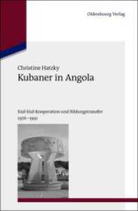 Kubaner in Angola : Süd-Süd-Kooperation und Bildungstransfer 1976-1991. Habilitationsschrift (Studien zur Internationalen Geschichte 28) （2012. IV, 376 S. 10 b/w ill. 235 mm）