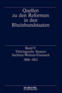 Quellen zu den Reformen in den Rheinbundstaaten. Bd.9 Thüringische Staaten Sachsen-Weimar-Eisenach 1806-1813 （2014. IX, 719 S. 235 mm）