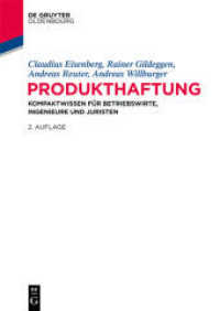 Produkthaftung : Kompaktwissen für Betriebswirte, Ingenieure und Juristen. Über 100 Praxisbeispiele und Übungsfälle （2. Aufl. 2014. XVII, 220 S. 7 b/w ill. 240 mm）