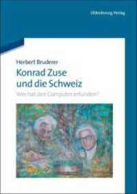 Konrad Zuse und die Schweiz : Wer hat den Computer erfunden? （2012. XXVI, 224 S. m. Abb. 240 mm）