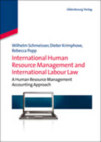 International Human Resource Management and International Labour Law : A Human Resource Management Accounting Approach （2013. XXV, 380 S. 240 mm）