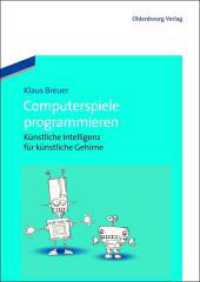 Computerspiele programmieren : Künstliche Intelligenz für künstliche Gehirne （2012. XII, 156 S. 240 mm）