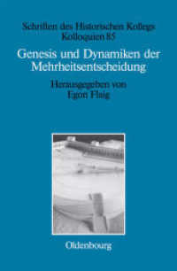 Genesis und Dynamiken der Mehrheitsentscheidung (Schriften des Historischen Kollegs 85) （2013. XXXIV, 230 S. 5 b/w ill. 235 mm）