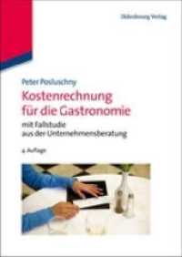 Kostenrechnung für die Gastronomie : mit Fallstudie aus der Unternehmensberatung (Managementwissen für Studium und Praxis) （4., erw. u. überarb. Aufl. 2013. IX, 273 S. m. 86 Abb. 240 mm）