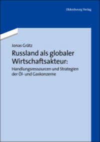 Russland als globaler Wirtschaftsakteur: Handlungsressourcen und Strategien der Öl- und Gaskonzerne （2012. XIX, 604 S. 240 mm）