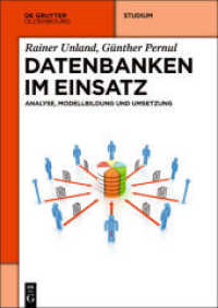 Datenbanken im Einsatz : Analyse, Modellbildung und Umsetzung （2014. XVIII, 677 S. 128 b/w ill., 26 b/w tbl. 240 mm）