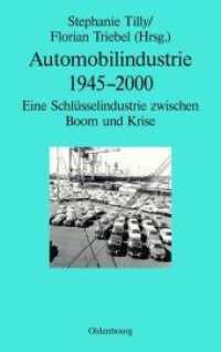 Automobilindustrie 1945-2000 : Eine Schlüsselindustrie zwischen Boom und Krise (Perspektiven 5) （2013. VI, 433 S. 22 b/w ill. 224 mm）