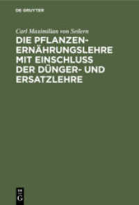 Die Pflanzenernährungslehre Mit Einschluß Der Dünger- Und Ersatzlehre: Für Landwirthe Und Landwirthschaftliche Lehranstalten