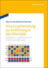 Klausurvorbereitung zur Einführung in die Informatik : Aufgaben zur praktischen und technischen Informatik （2013. IX, 238 S. 240 mm）