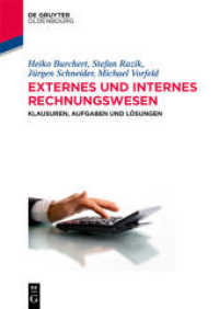 Externes und internes Rechnungswesen : Klausuren, Aufgaben und Lösungen (Lehr- und Handbücher der Wirtschaftswissenschaft) （2014. X, 150 S. 12 b/w ill., 73 b/w tbl. 240 mm）