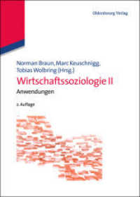 Wirtschaftssoziologie II Bd.2 : Anwendungen (Wirtschaftssoziologie 2) （2. Aufl. 2013. 240 mm）