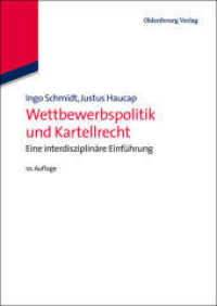 Wettbewerbspolitik und Kartellrecht : Eine interdisziplinäre Einführung （10., überarb. u. aktualis. Aufl. 2013. XXI, 417 S. m. 19 Abb., 13）