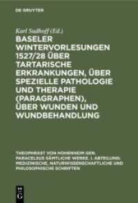 Baseler Wintervorlesungen 1527/28 Über Tartarische Erkrankungen, Über Spezielle Pathologie Und Therapie (Paragraphen), Über Wunden Und (Theophrast Von Hohenheim Gen. Paracelsus Sämtliche Werke. I. Abteilung: Medizinische, Naturwis 〈5〉