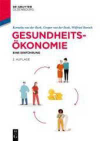 Gesundheitsökonomie : Eine Einführung (De Gruyter Studium) （2. Aufl. 2023. XXI, 247 S. 58 b/w ill., 17 b/w tbl. 240 mm）