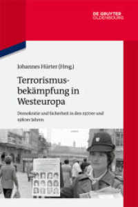 Terrorismusbekämpfung in Westeuropa : Demokratie und Sicherheit in den 1970er und 1980er Jahren (Quellen und Darstellungen zur Zeitgeschichte 104) （2014. VI, 330 S. 235 mm）