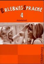 ErlebnisSprache, Sprachbuch für die neue Grundschule in Bayern. 4. Jahrgangsstufe, Arbeitsheft （2003. 32 S. m. zahlr. Abb., Beil.: 8 Freiarbeitsktn. 30 cm）