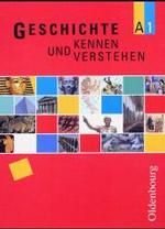 Geschichte kennen und verstehen, Ausgabe A. Bd.1 5./6. Schuljahr （2004. 151 S. m. zahlr. meist farb. Abb. u. Übers.-Ktn. 27 cm）