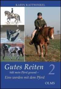 Gutes Reiten hält mein Pferd gesund Bd.2 : Band 2: Eins werden mit dem Pferd (Nova Hippologica) （1., 2010. 2010. 222 S. mit 277 Abb. 23 cm）