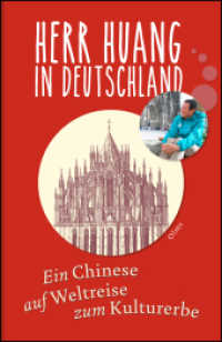 Herr Huang in Deutschland : Ein Chinese auf Weltreise zum Kulturerbe （2015. 690 S. m. zahlr. Farbfotos. 246 mm）