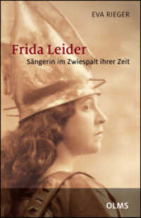 Frida Leider - Sängerin im Zwiespalt ihrer Zeit （2. Aufl. 2017. 269 S. mit 28 Photos. 24 cm）