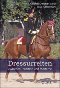 Dressurreiten. Zwischen Tradition und Moderne : Wie Reitkunst und Sport harmonieren. (Documenta Hippologica) （2019. 2019. 281 S. mit zahlr. Abb. 24 cm）