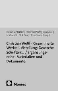Christian Wolff - Gesammelte Werke. I. Abteilung: Deutsche Schriften.... / Ergänzungsreihe: Materialien und Dokumente (Christian Wolff, Gesammelte Werke. III. Abt., Materialien und Dokumente 53) （1999. 352 S. 183 mm）