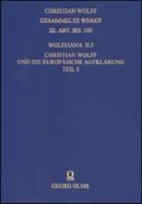 Wolffiana II.5: Christian Wolff und die europäische Aufklärung. (Christian Wolff, Gesammelte Werke. III. Abt., Materialien und Dokumente 105) （2010. 468 S. 240 mm）