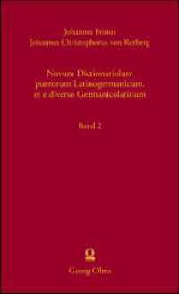 Novum Dictionariolum puerorum Latinogermanicum, et e diverso Germanicolatinum : Band 2 (Documenta Linguistica 1: Wörterbücher des 15. und 16. Jahrhunderts) （Nachdr. d. Ausg. Zürich 1556. 2018. 530 S. 200 mm）