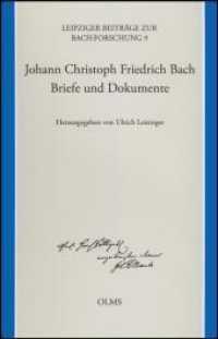 Briefe und Dokumente (Leipziger Beiträge zur Bachforschung 9) （1., 2011. 2011. 544 S. mit 17 Abb. 22 cm）