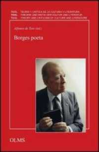 Borges poeta (Theorie und Kritik der Kultur und Literatur (TKKL). Teoría y Crítica de la Cultura y Literatura (TCCL).) （1., Auflage. 2010. 300 S. mit 4 Abb. 23 cm）