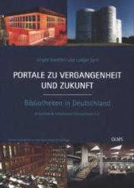 Portale zu Vergangenheit und Zukunft -  Bibliotheken in Deutschland : Im Auftrag von Bibliothek & Information Deutschland (BID) herausgegeben. Vorw. v. Claudia Lux （4., aktualis. u. überarb. Aufl. 2011. 128 S. m. zahlr. Farbabb. 2）