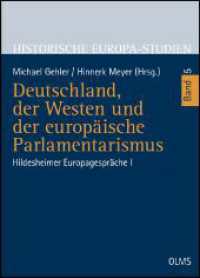 Deutschland, der Westen und der europäische Parlamentarismus : Hildesheimer Europagespräche I (Historische Europa-Studien 5) （2012. 475 S. 240 mm）