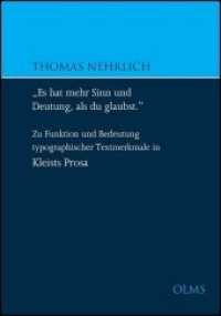 "Es hat mehr Sinn und Deutung, als du glaubst" - Zu Funktion und Bedeutung typographischer Textmerkmale in Kleists Prosa (Germanistische Texte und Studien 88) （1., 2012. 2012. 200 S. mit 9 Abb. 23 cm）