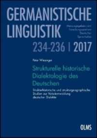 Strukturelle historische Dialektologie des Deutschen : Strukturhistorische und strukturgeographische Studien zur Vokalentwicklung deutscher Dialekte. (Germanistische Linguistik .234-236) （2017. 2017. 584 S. mit zahlreichen Tabellen und Karten. 21 cm）