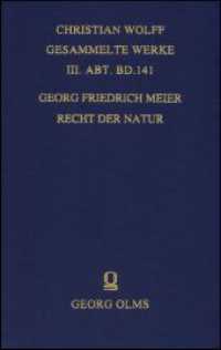 Recht der Natur (Christian Wolff, Gesammelte Werke. III. Abt., Materialien und Dokumente 141) （2014. 718 S. 190 mm）