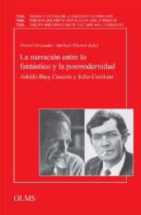 La narración entre lo fantástico y la posmodernidad : Adolfo Bioy Casares y Julio Cortázar (Theorie und Kritik der Kultur und Literatur (TKKL). Teoría y Crítica de la Cultura y Literatura (TCCL).) （2020. 162 S. mit 10 farbigen Abb. 230 mm）