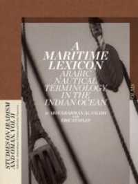 A Maritime Lexicon : Arabic Nautical Terminology in the Indian Ocean (Studies on Ibadism and Oman .11) （2019. 611 S. 300 mm）