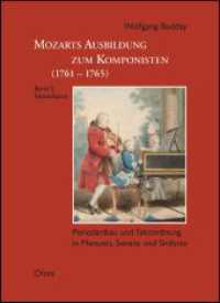 Mozarts Ausbildung zum Komponisten (1761-1765) : Periodenbau und Taktordnung in Menuett, Sonate und Sinfonie. Band 2: Notenband (Studien und Materialien zur Musikwissenschaft 89.2) （2016. 103 S. 240 mm）
