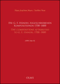 Die G. F. Händel zugeschriebenen Kompositionen, 1700-1800 / The Compositions attributed to G. F. Handel, 1700-1800 (HWV : Deutsch-englisch / German-English. （2017. 2017. 510 S. mit zahlreichen Notenbeispielen und Abb. 24 cm）