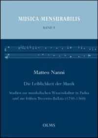 Die Leiblichkeit der Musik : Studien zur musikalischen Wissenskultur in Padua und zur frühen Trecento-Ballata (1250-1360) (Musica Mensurabilis .8) （2018. 519 S. mit 76 farbigen und 31 s/w Abb. 240 mm）